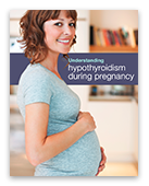 Hypothyroidism in Pregnancy; Patient Brochure 3